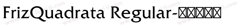 FrizQuadrata Regular字体转换